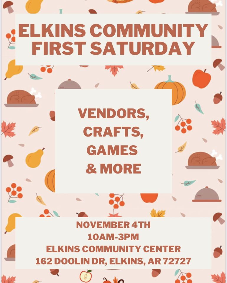 The First Saturday events are the first Saturday in November and December at the Elkins Community Center.

